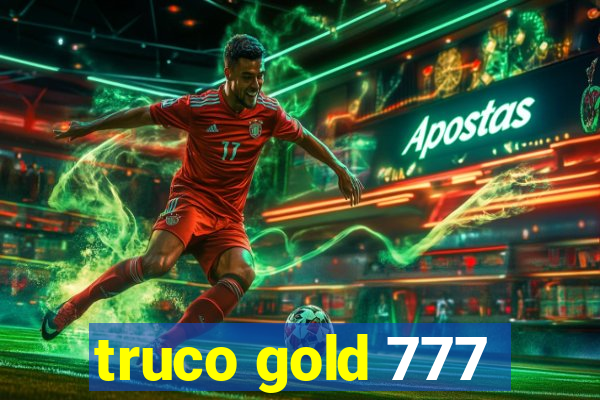 truco gold 777